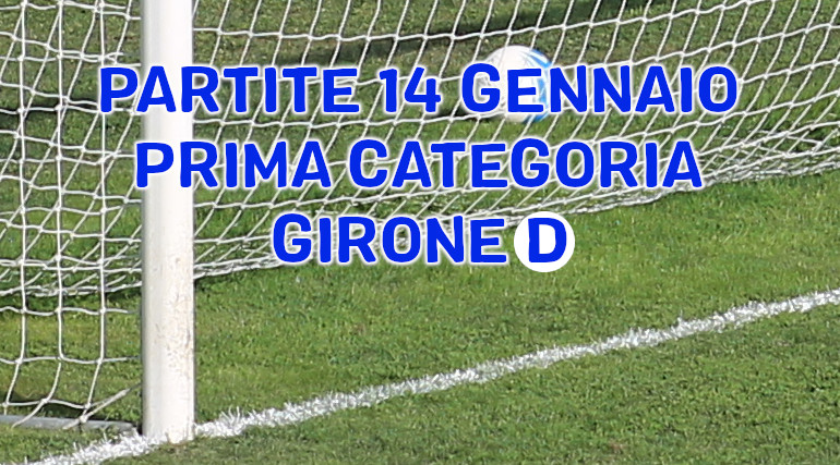 Partite-di-oggi-14-gennaio-2024-Prima-Categoria-Girone-D-2