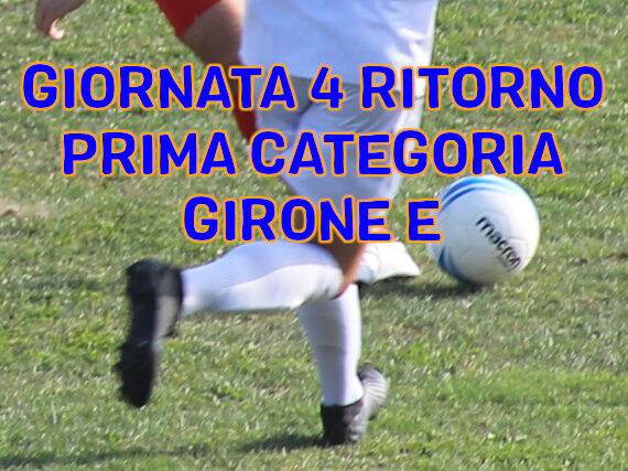 Risultati-partite-Prima-Categoria-Girone-E-quarta-giornata-di-ritorno-marcatori