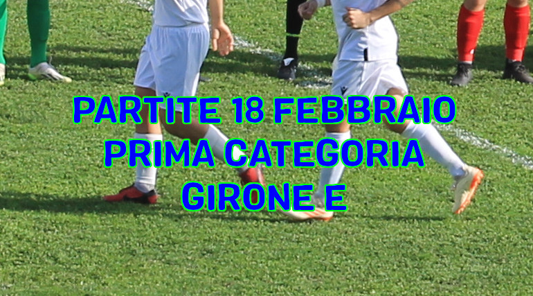 Partite-di-calcio-Prima-Categoria-Girone-E-prossimo-turno-febbraio