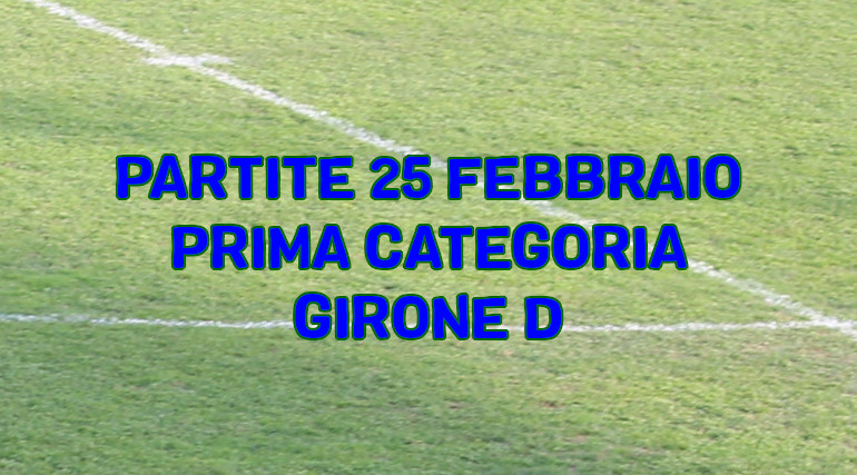 Prossimo-turno-calcio-Prima-Categoria-Girone-D--Veneto-25-febbraio