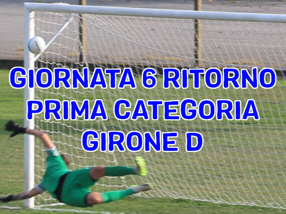 Risultati-e-marcatori-campionato-Prima-Categoria-Girone-D-Veneto-giornata-6-ritorno