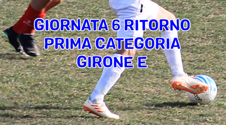 Risultati-e-marcatori-campionato-Prima-Categoria-Girone-E-Veneto-giornata-6-ritorno