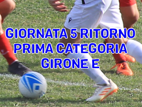 Risultati-partite-Prima-Categoria-Girone-E-quinta-giornata-di-ritorno-marcatori