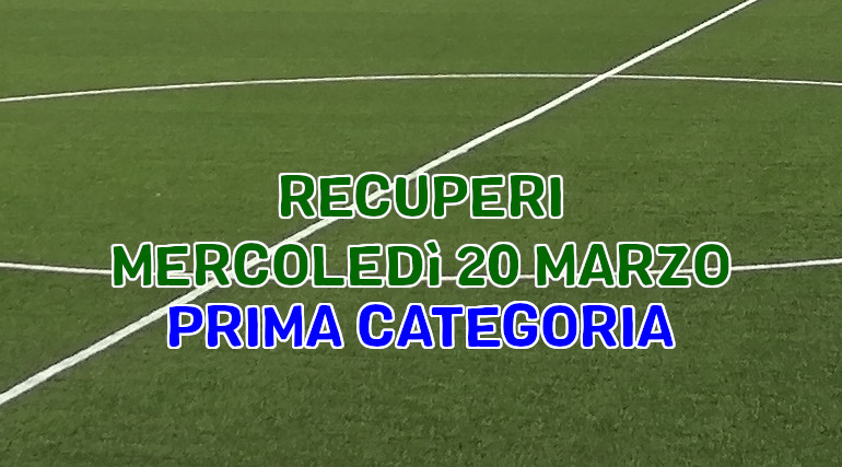 Recupero-partite-mercoledì-20-marzo-Prima-Categoria