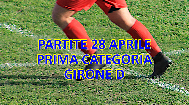 Partite-di-oggi-domenica-28-aprile-Prima-Categoria-recupero-giornata-1-ritorno