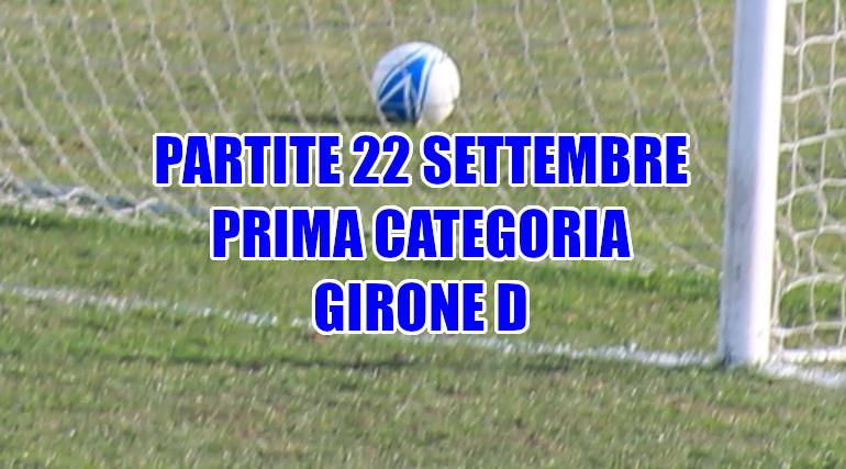 Partite-calcio-domenica-22-settembre-Prima-Categoria-Girone-D-Veneto