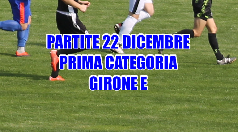 Partite-calcio-domenica-22-dicembre-Girone-E-Prima-Categoria-Veneto