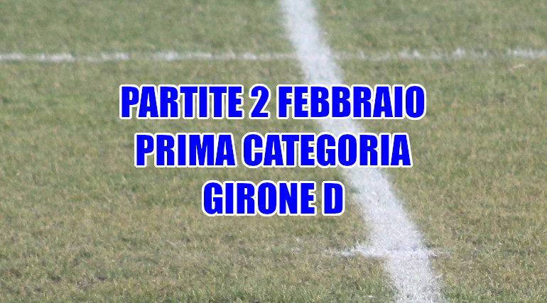 Partite-calcio-domenica-2-febbraio-girone-D-Prima Categoria-Veneto