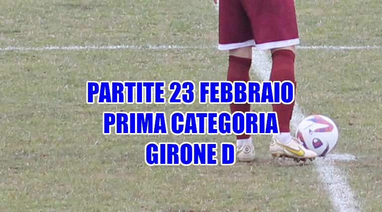 Partite-calcio-domenica-23-febbraio-girone-D-Prima Categoria-Veneto