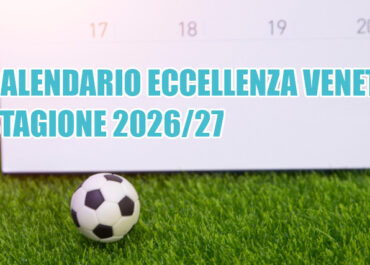 Calendario campionato di calcio di Eccellenza Veneto stagione 2026/27