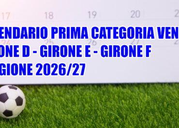 Calendario campionato di calcio di Prima Categoria Veneto girone D, E, F