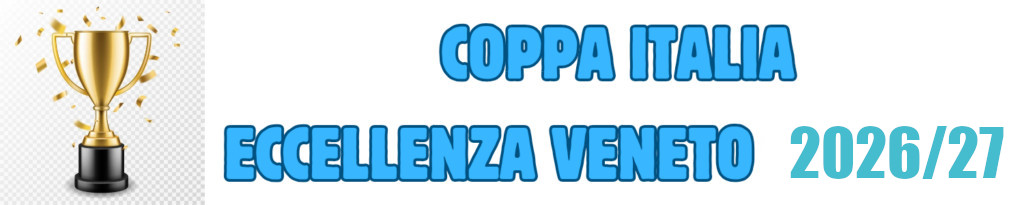 Coppa-Italia-Eccellenza-Veneto-stagione-2026-27-gironi-risultati-partite