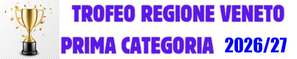 Coppa-Trofeo-regione-Veneto-Prima-Categoria-stagione-2026-27-risultati-squadre