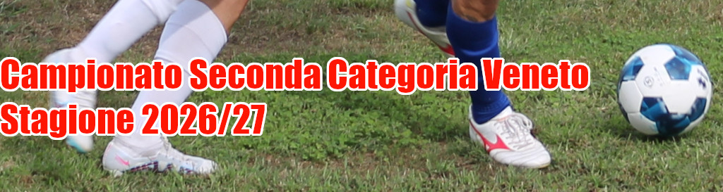 Squadre-e-gironi-partite-campionato-di-calcio-seconda-categoria-veneto-stagione-2026-27
